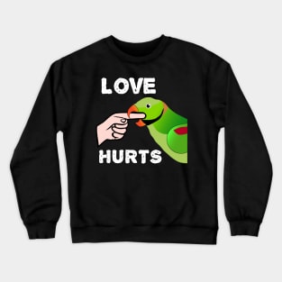 Love Hurts Indian Ringneck Male Parrot Biting Crewneck Sweatshirt